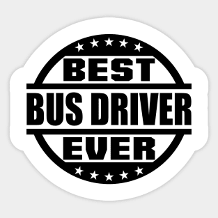 Best Bus Driver Ever Sticker